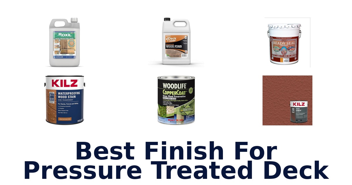 best finish for pressure treated deck