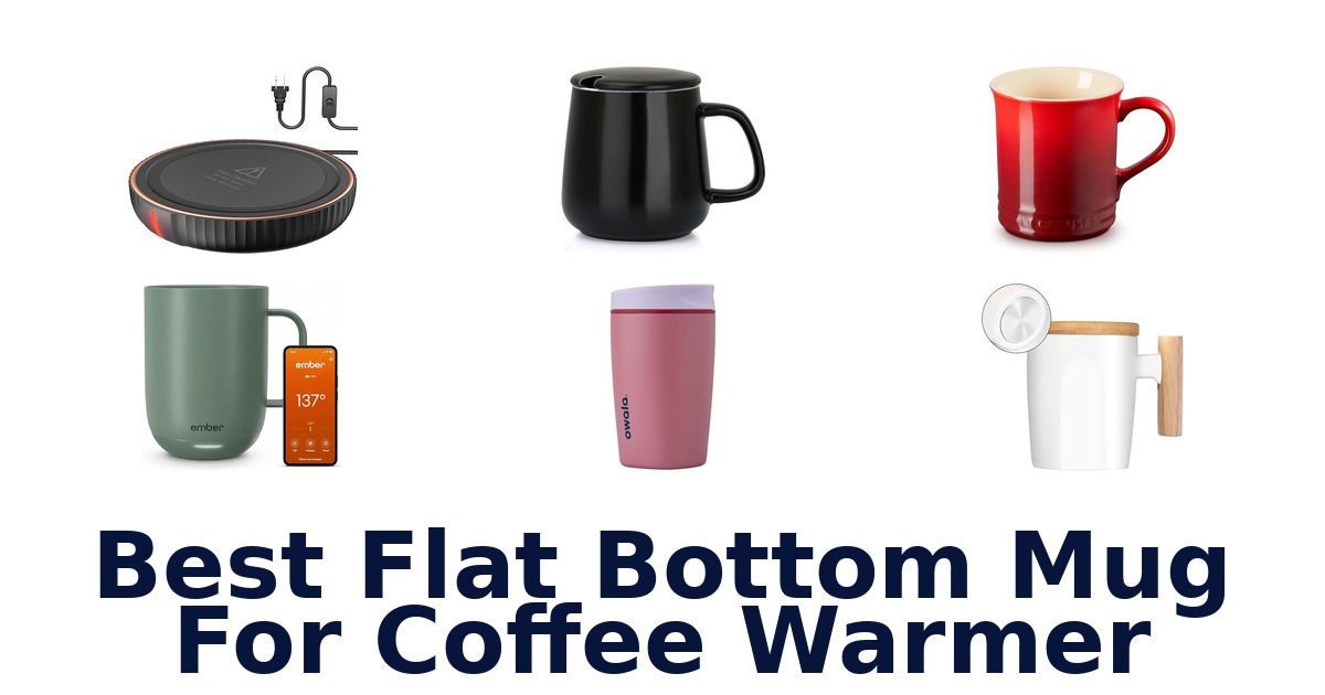 Best Flat Bottom Mugs for Warmers