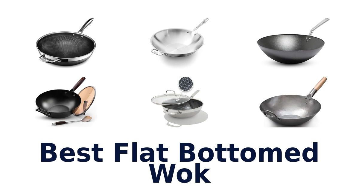 Best Flat Bottom Woks: Top 10 Picks!