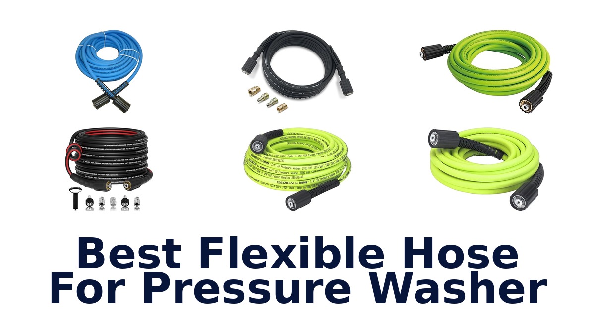 best flexible hose for pressure washer