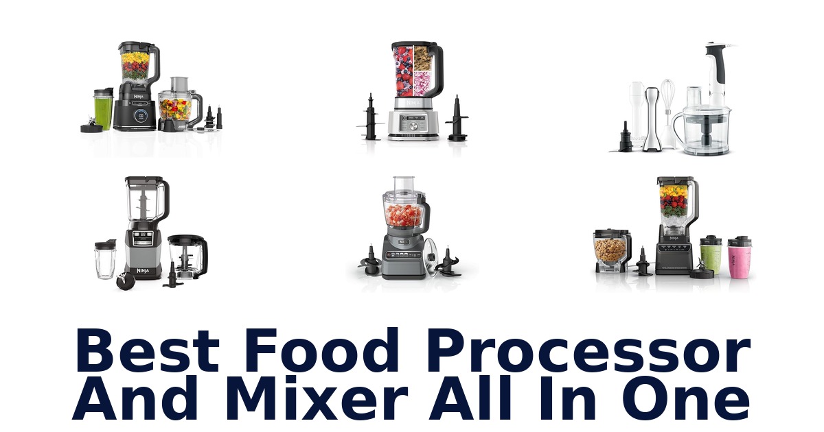 best food processor and mixer all in one