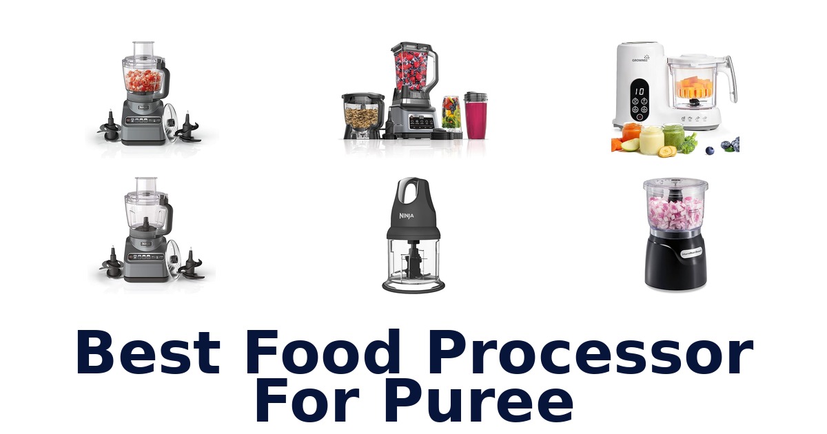 Best Food Processors for Puree: Top 10 Picks