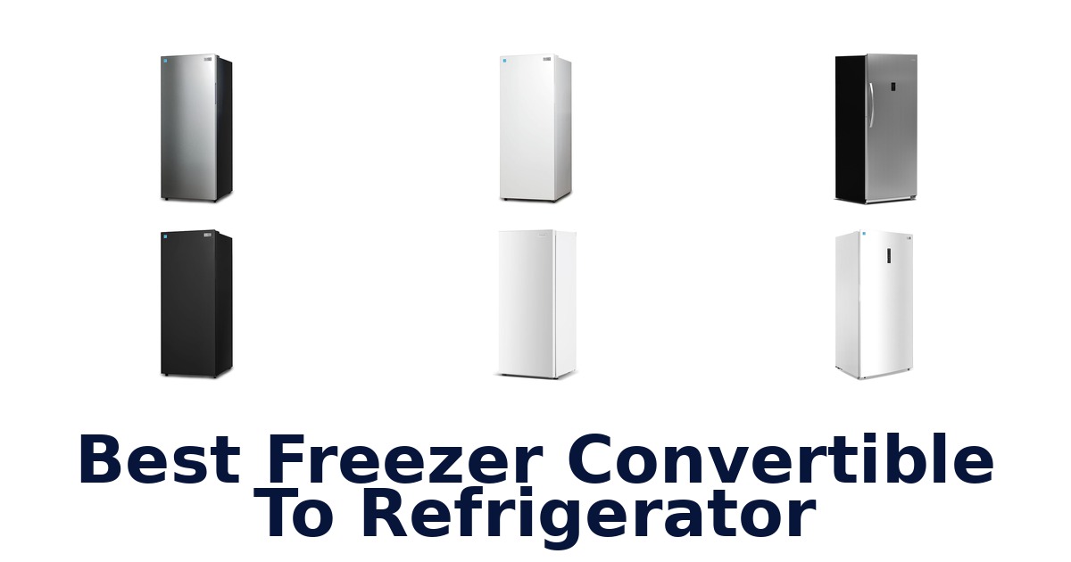 best freezer convertible to refrigerator