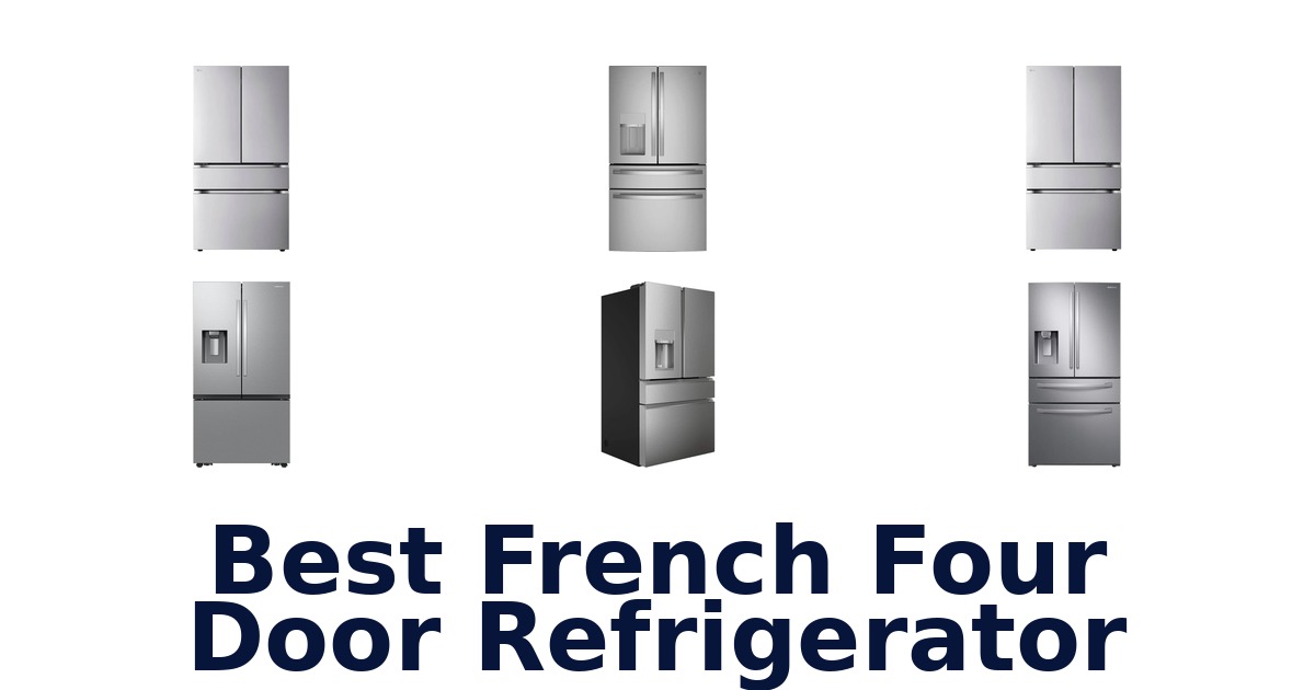 Best French Four Door Fridges: Top 10 Picks