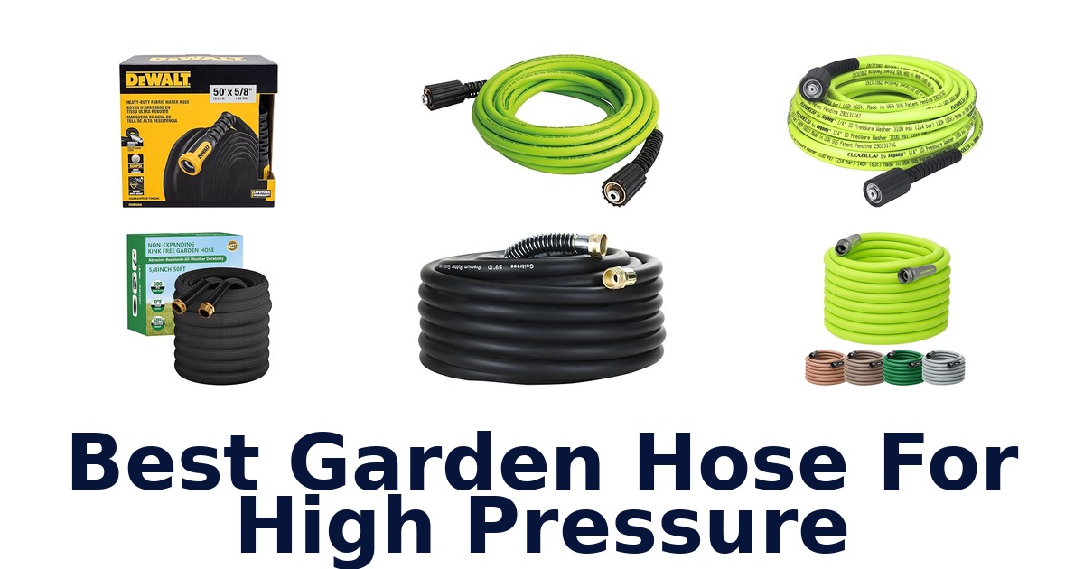 best garden hose for high pressure