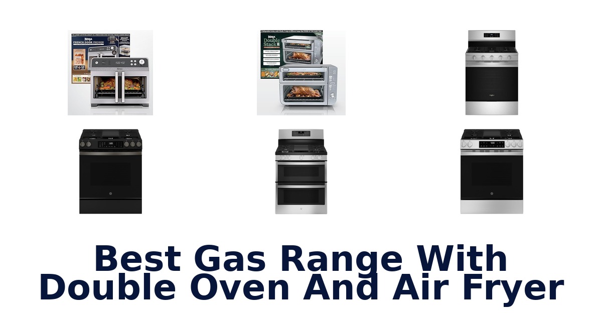 best gas range with double oven and air fryer