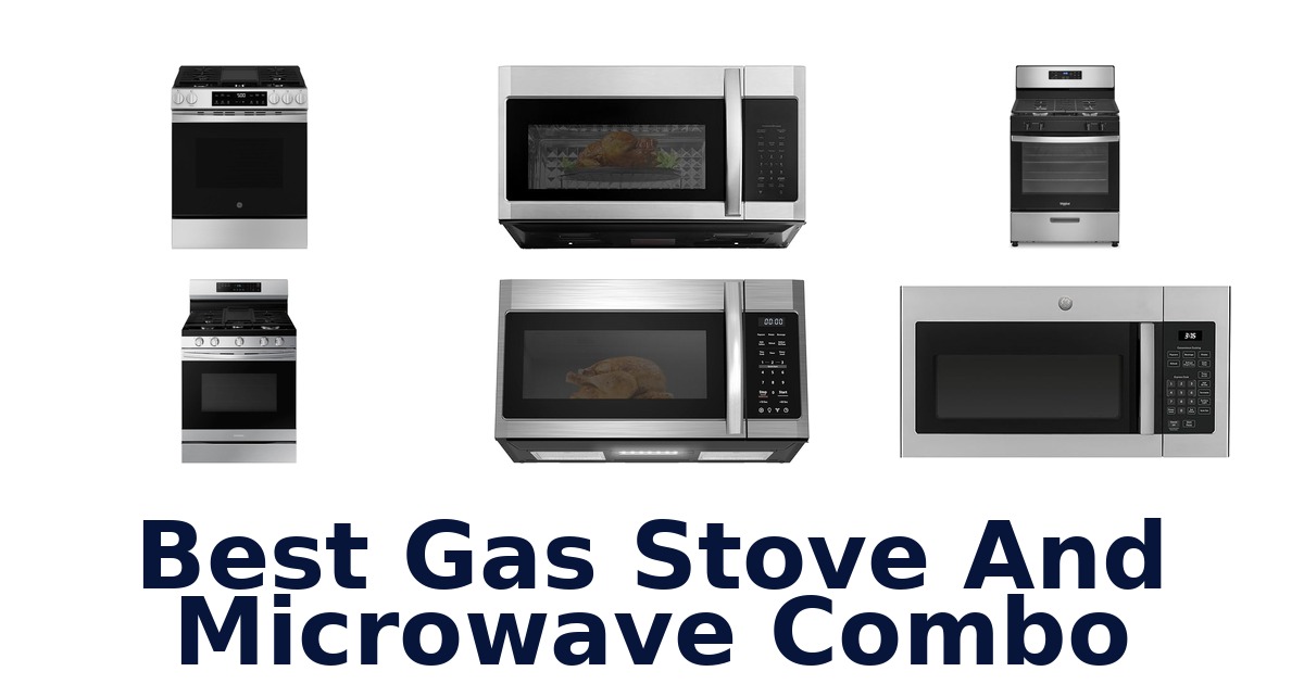 Best Gas Stove Microwave Combos: Top 10 Picks