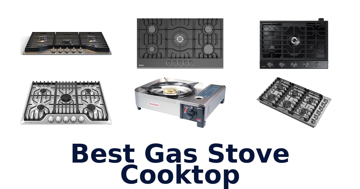 10 BEST Gas Stove Cooktops: Top Picks