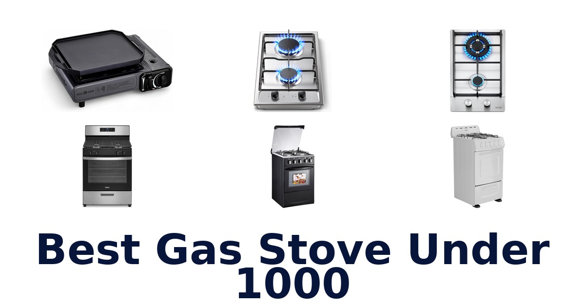 Best Gas Stoves Under 1000: Top 10 Picks
