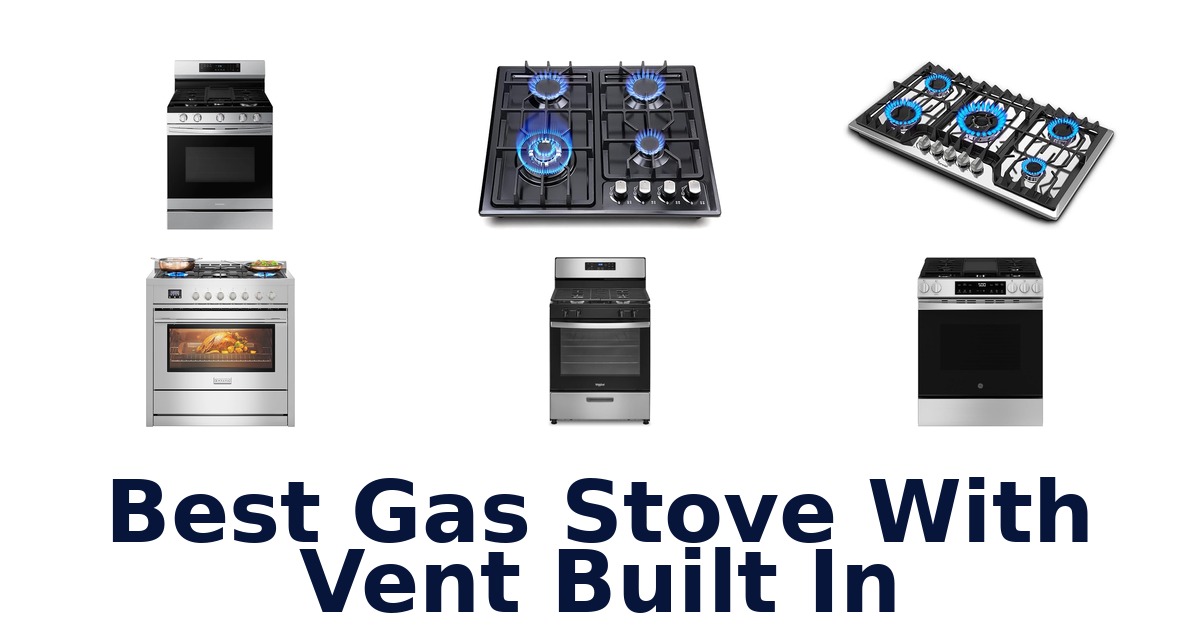 best gas stove with vent built in