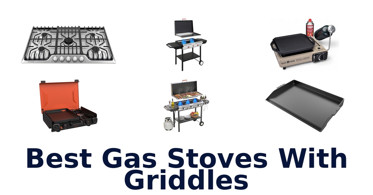 Best Gas Stoves with Griddles: Top 10 Picks