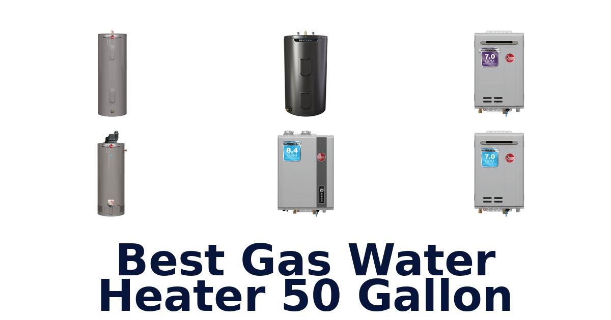 Best 50 Gallon Gas Water Heaters: Top 10 Picks