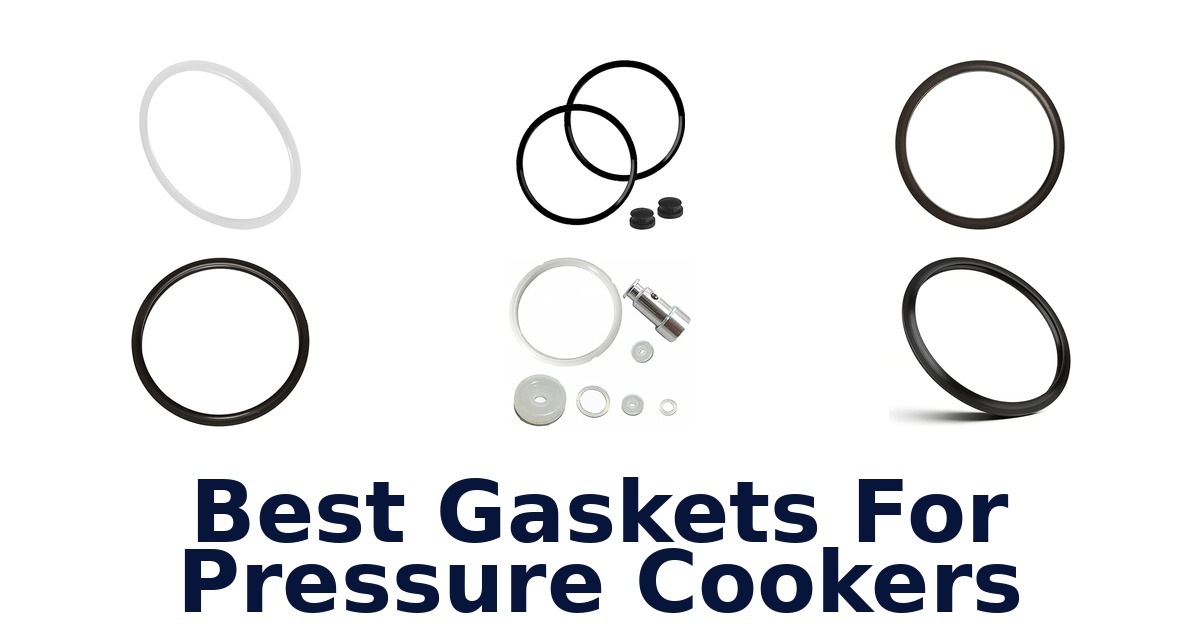 Best Pressure Cooker Gaskets: Top 10 Seals