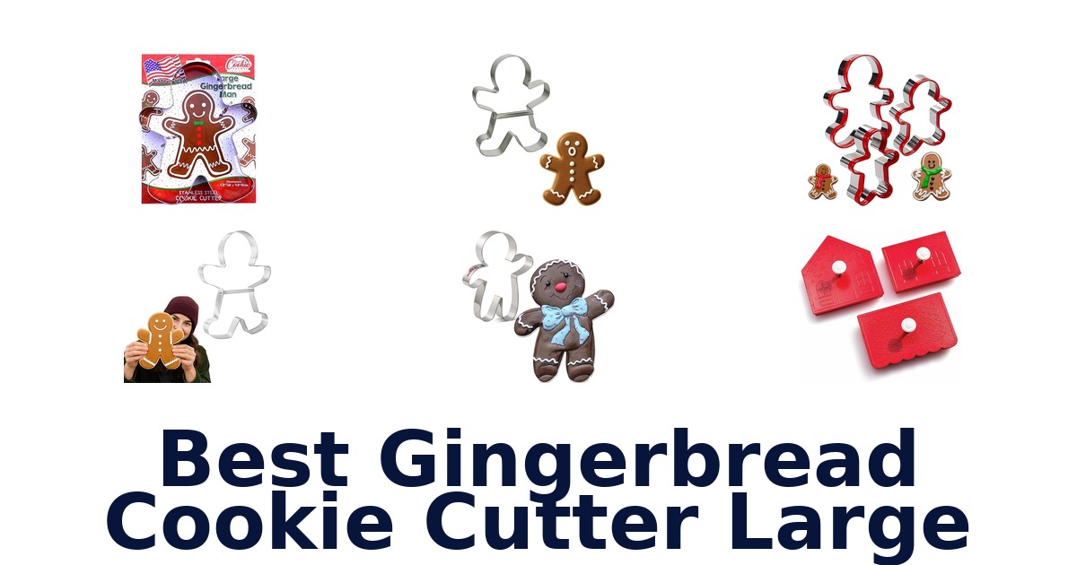 BEST Large Gingerbread Cookie Cutters: Top 10 Picks