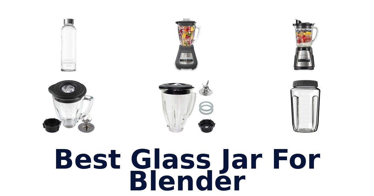 best glass jar for blender