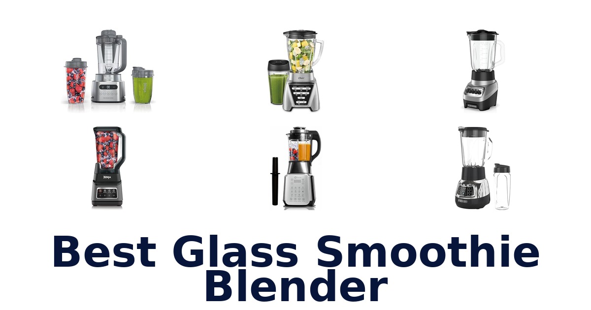 best glass smoothie blender