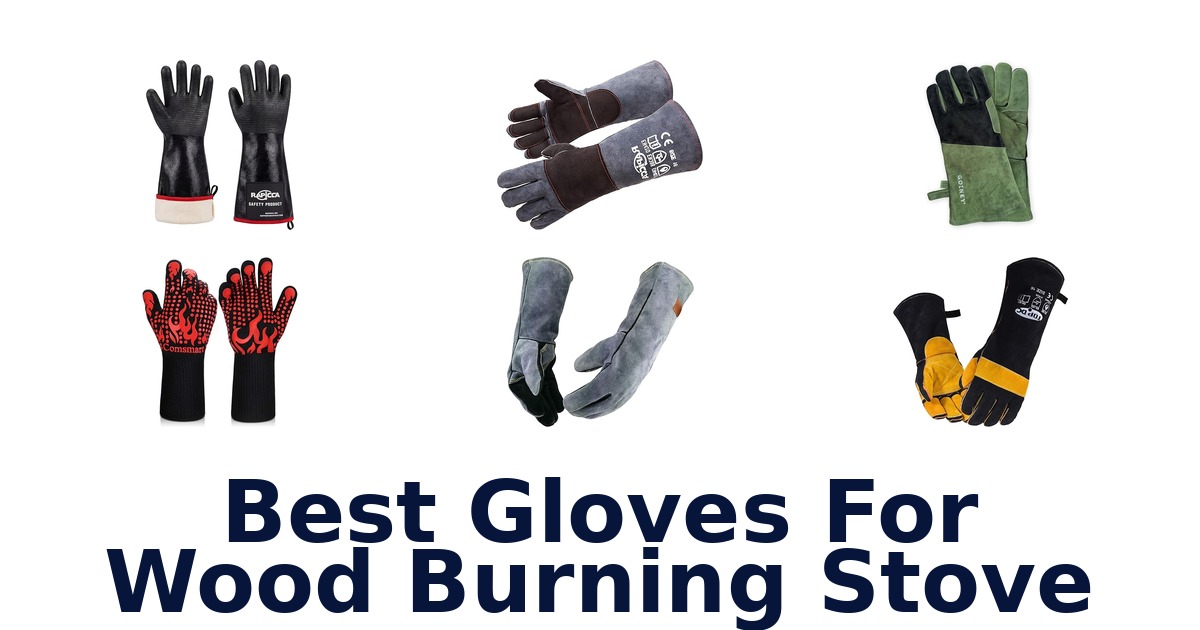 best gloves for wood burning stove