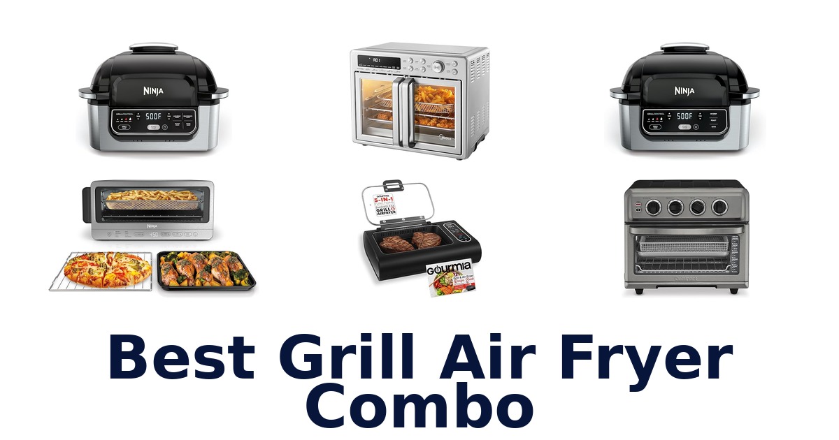 best grill air fryer combo