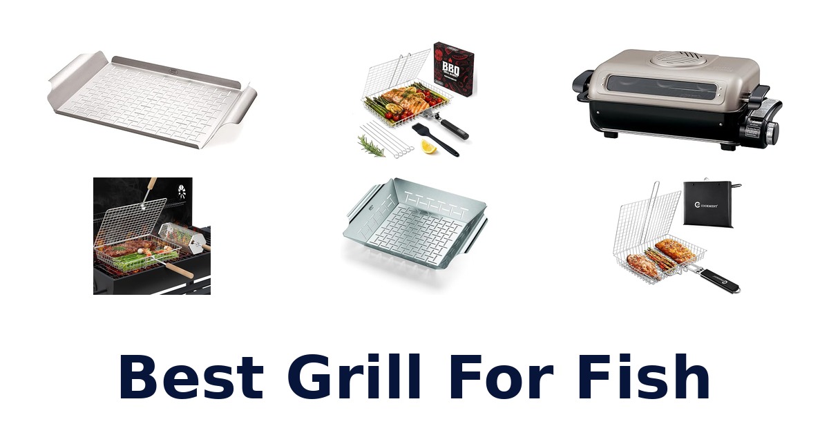 Best Grill for Fish: Top 10 Picks!