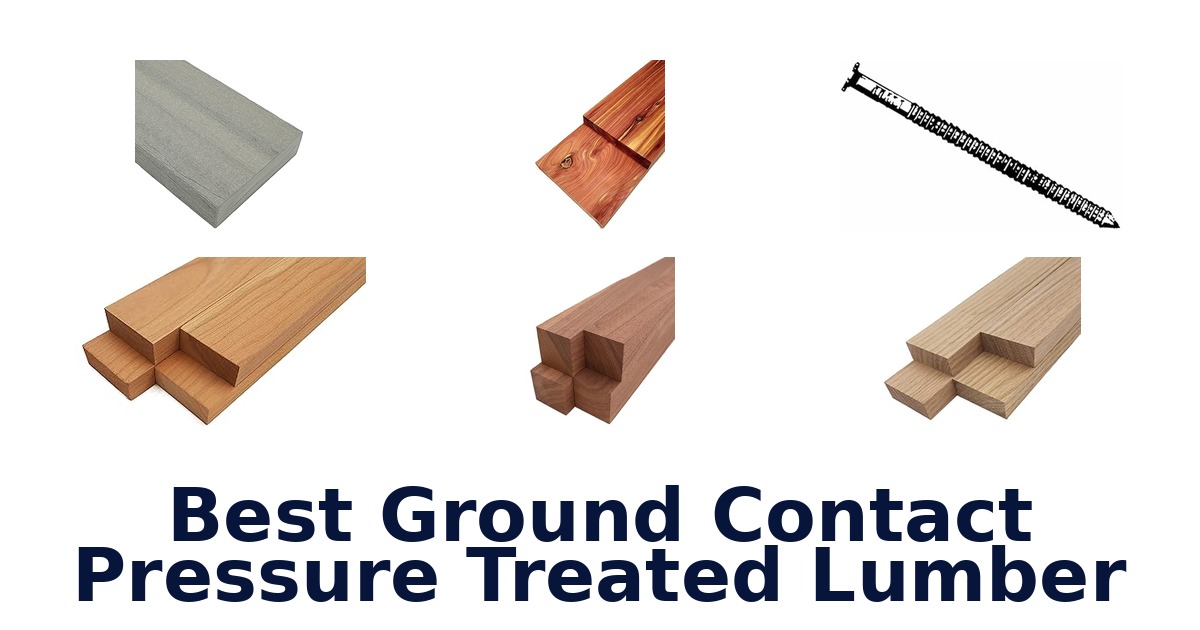 best ground contact pressure treated lumber