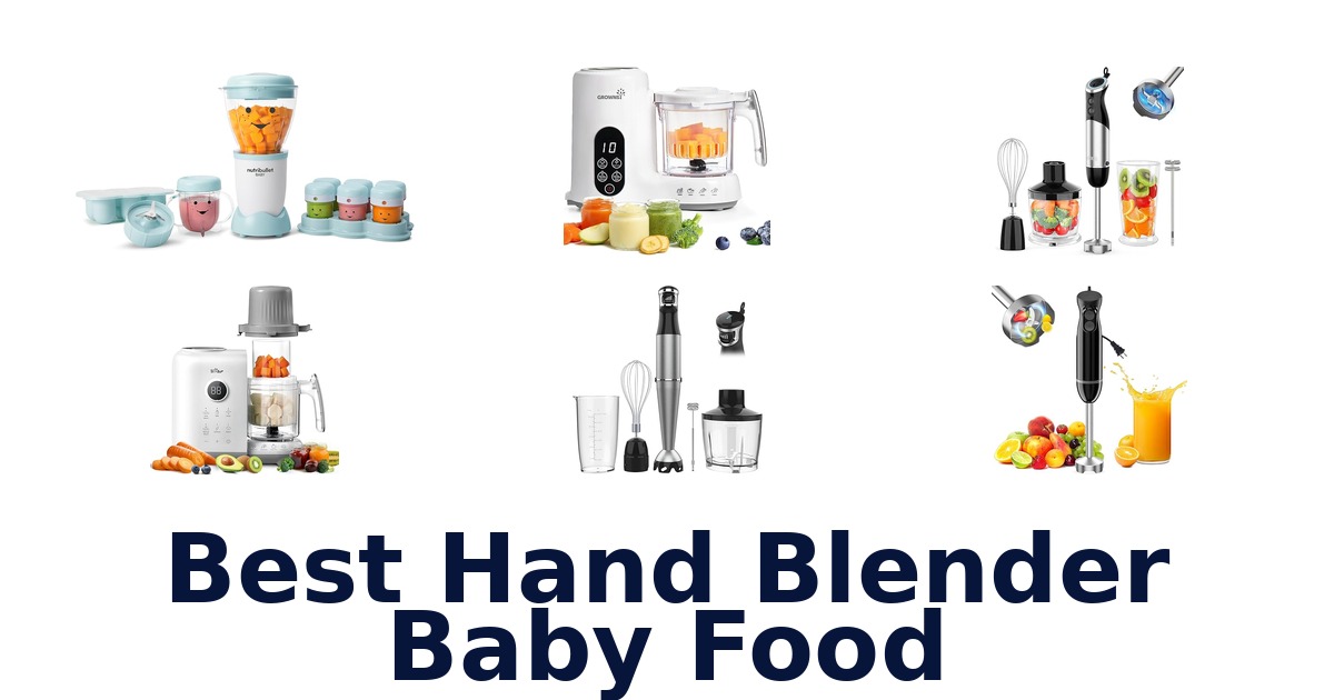 Best Hand Blender Baby Food: Top 10 Picks
