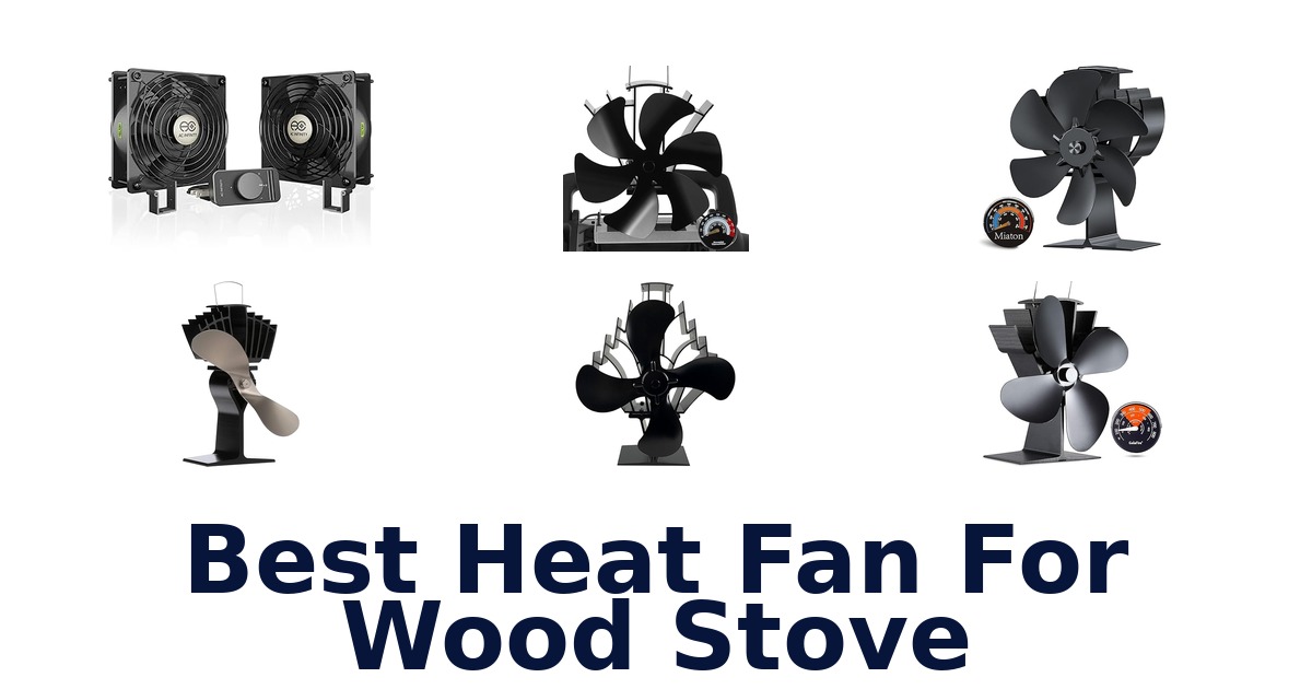 best heat fan for wood stove