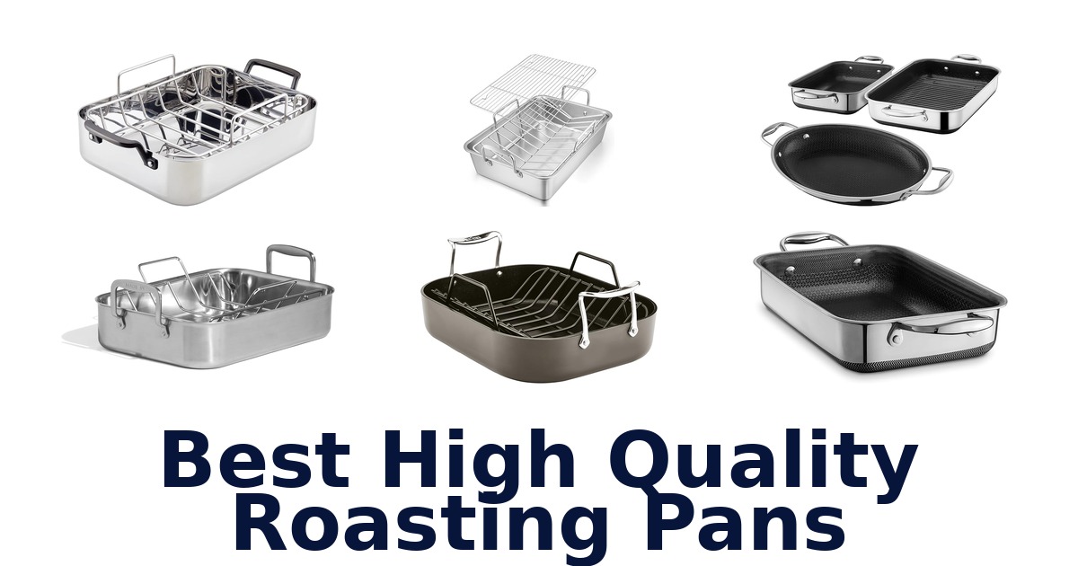 Best High Quality Roasting Pans: Top 10 Picks for 2026
