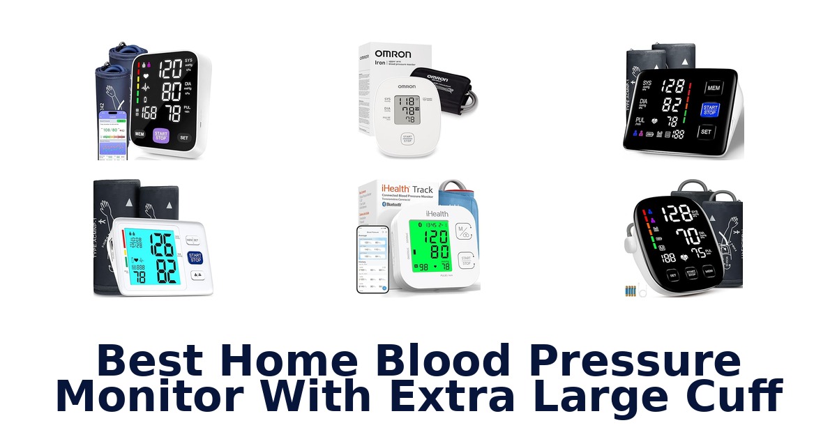best home blood pressure monitor with extra large cuff