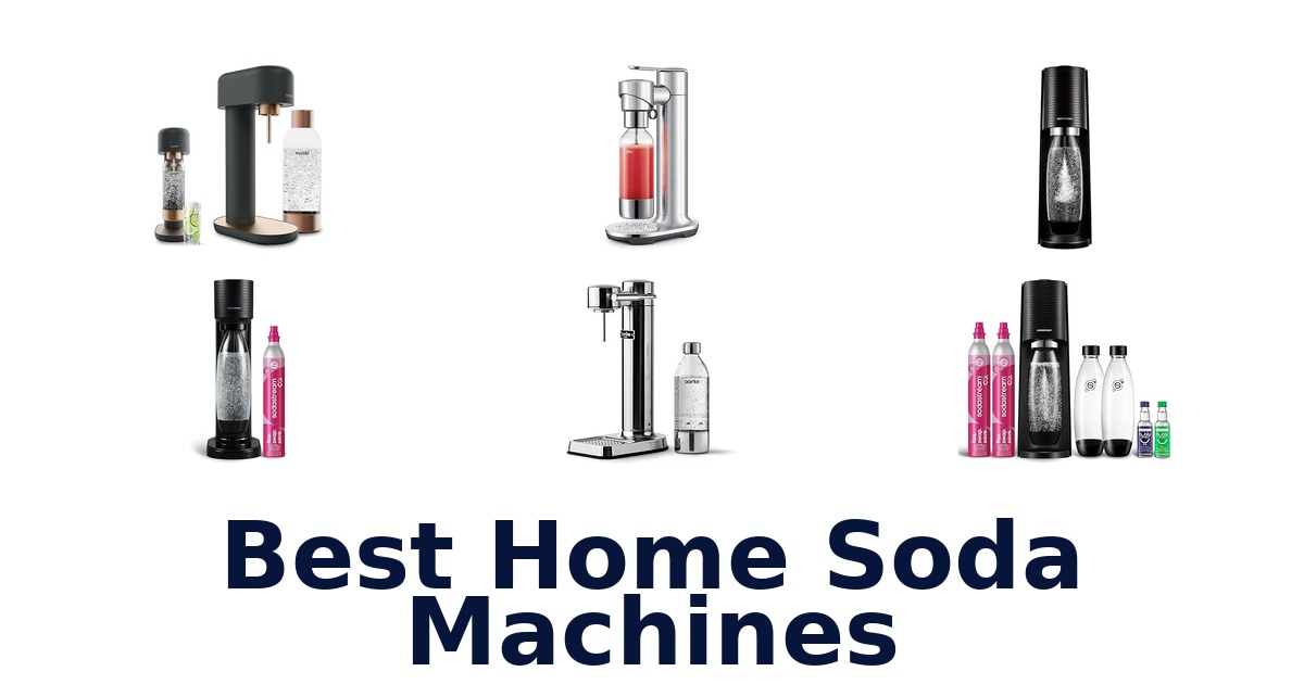BEST Home Soda Machines: Top 10 Picks 2026