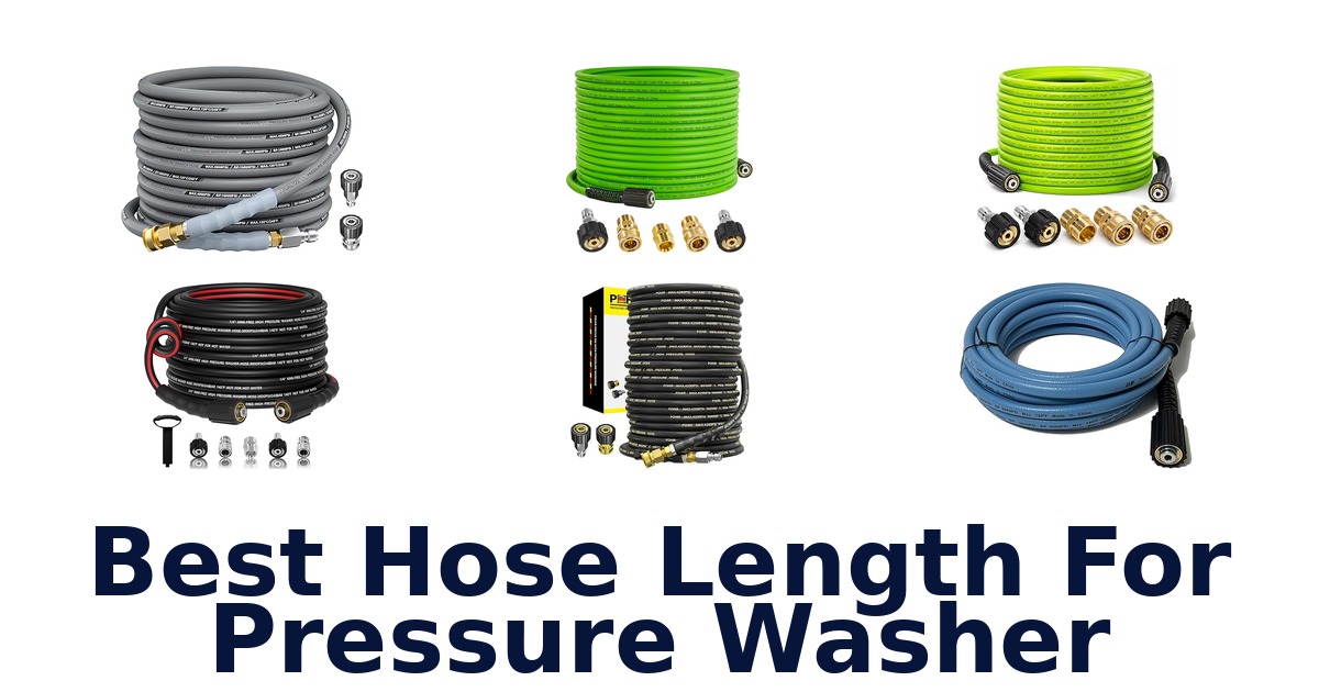 best hose length for pressure washer