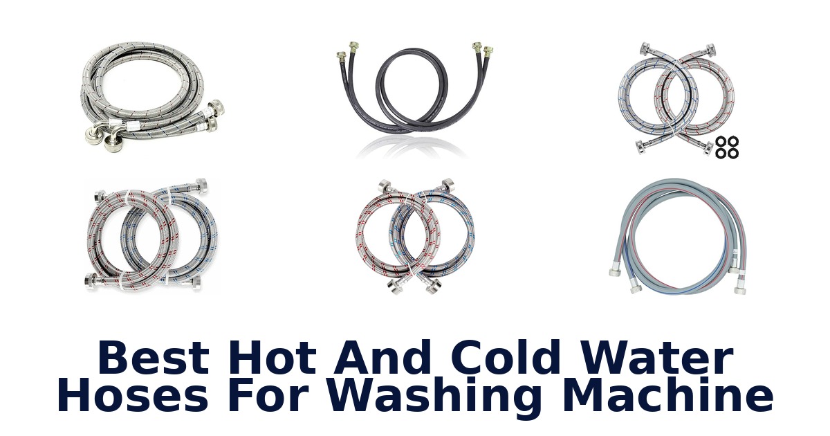 best hot and cold water hoses for washing machine