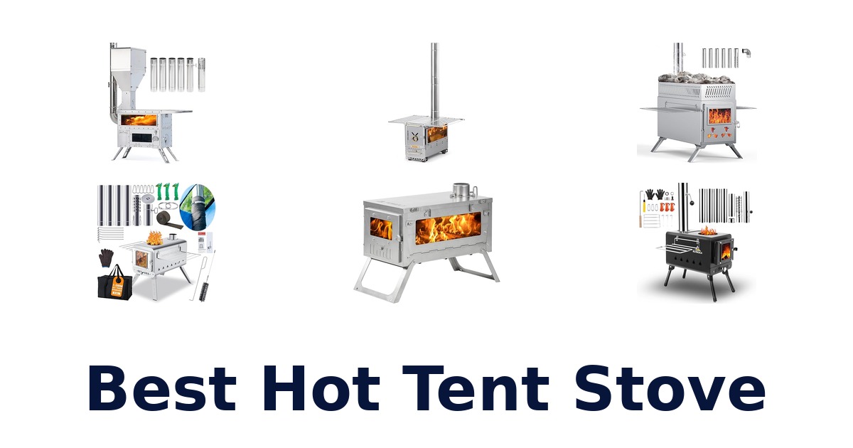 Best Hot Tent Stoves: Top 10 Picks for Warmth