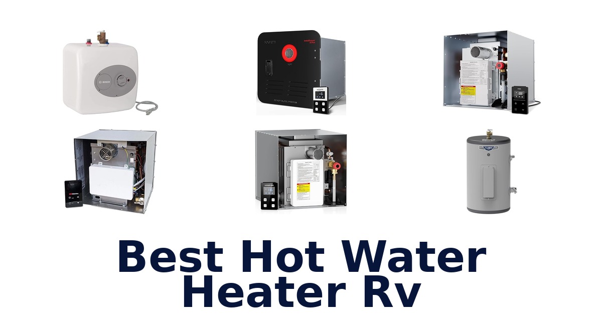 BEST Hot Water Heater RV: Top 10 Picks