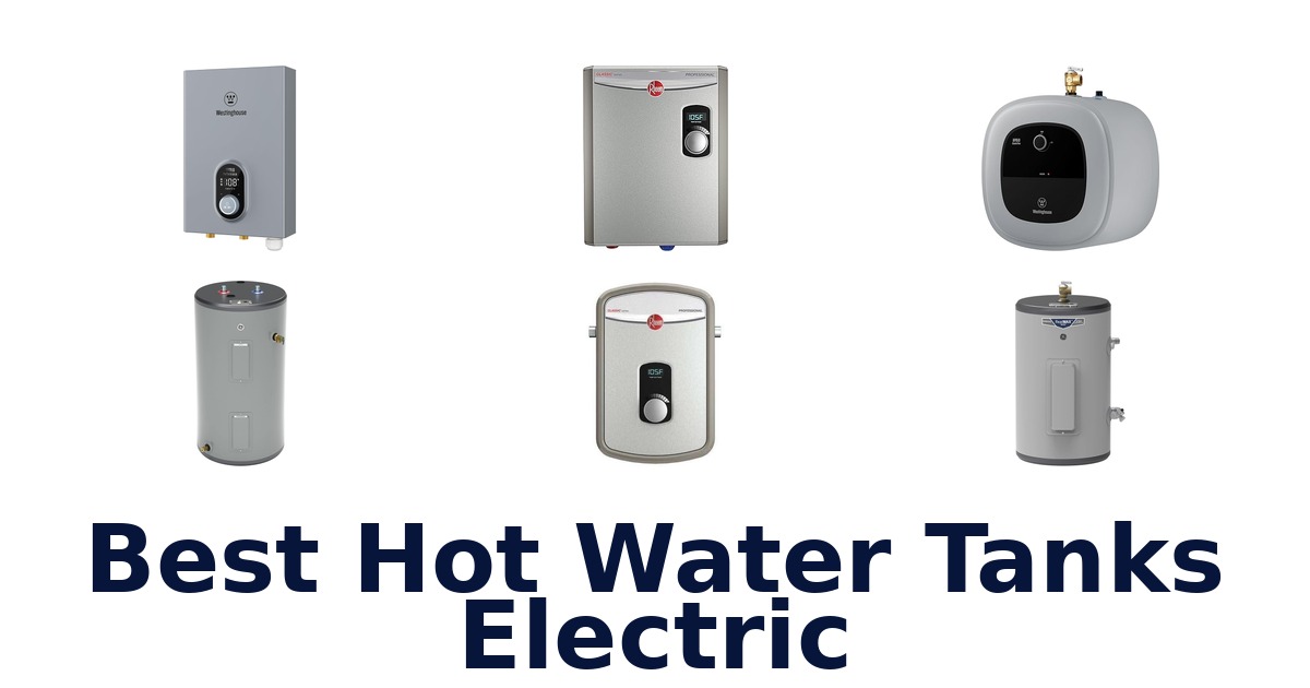 Best Electric Water Tanks: Top 10 Picks Reviewed 2026