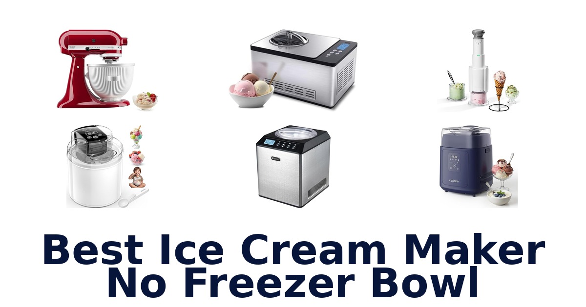 best ice cream maker no freezer bowl