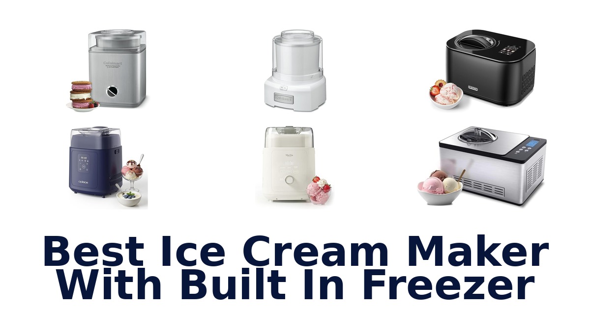 best ice cream maker with built in freezer