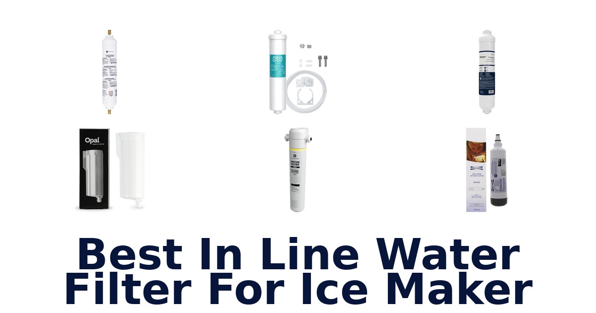 best in line water filter for ice maker