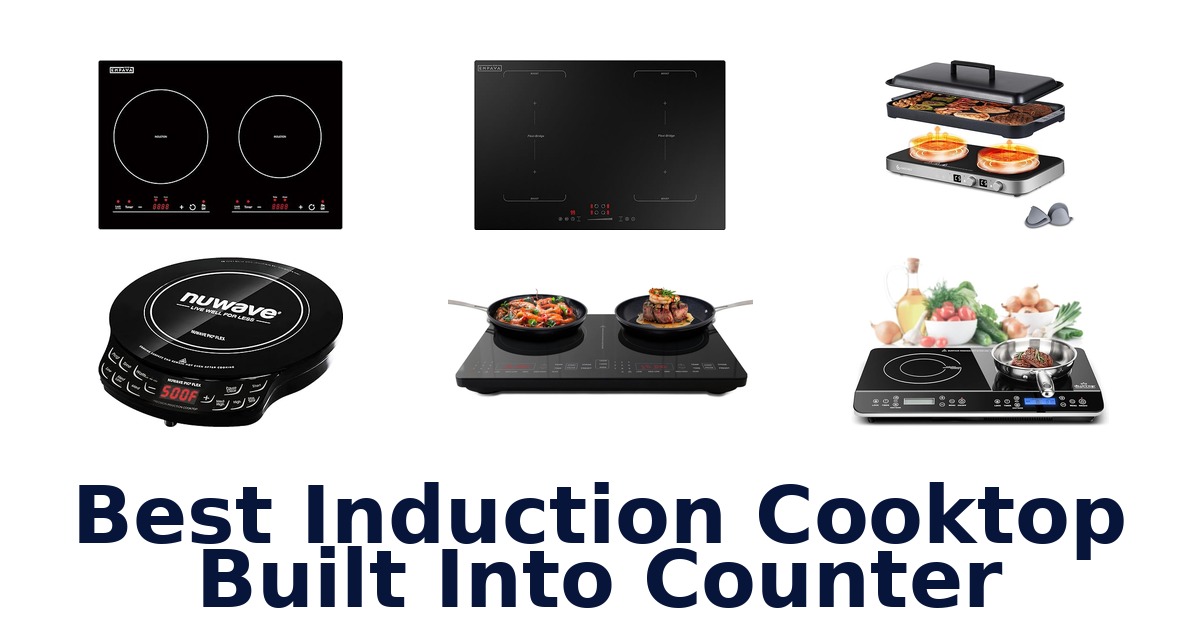 Best 10 Induction Cooktops Built Into Counter