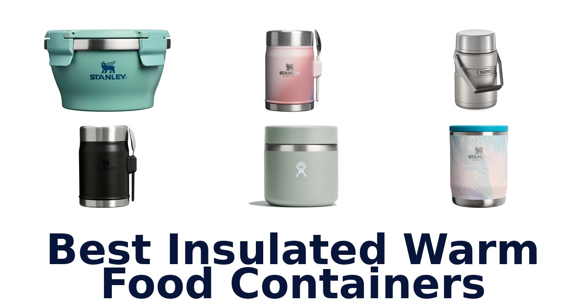 best insulated warm food containers