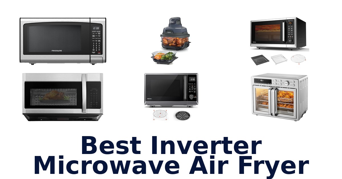 best inverter microwave air fryer