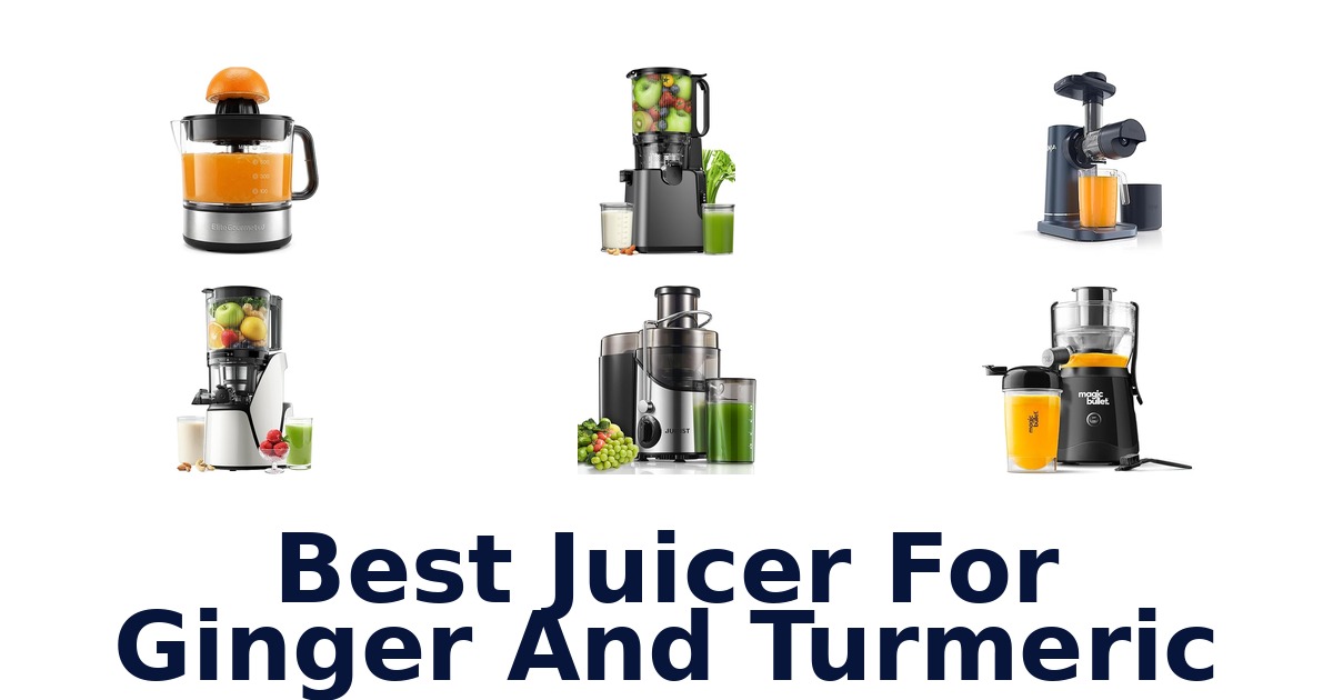 best juicer for ginger and turmeric