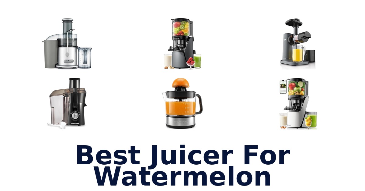 best juicer for watermelon