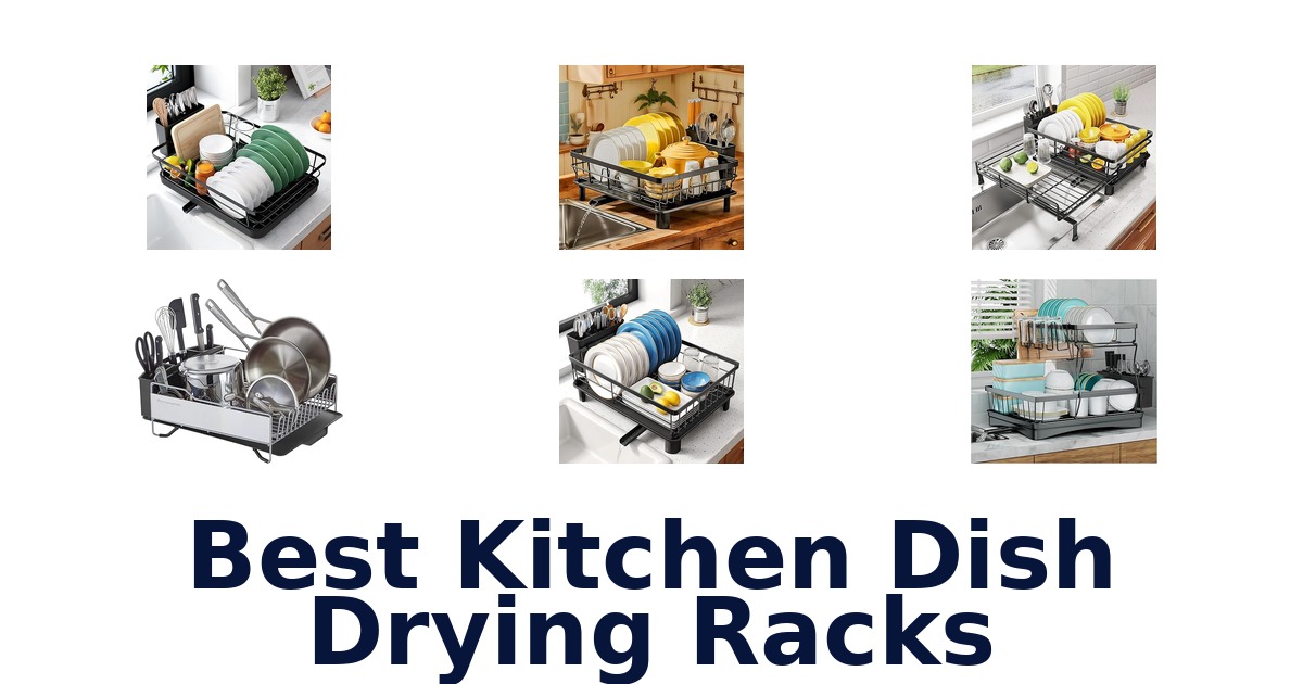 Best Kitchen Dish Drying Racks: Top 10 Picks