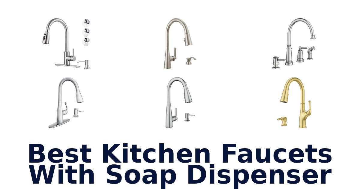 BEST Kitchen Faucets with Soap Dispenser