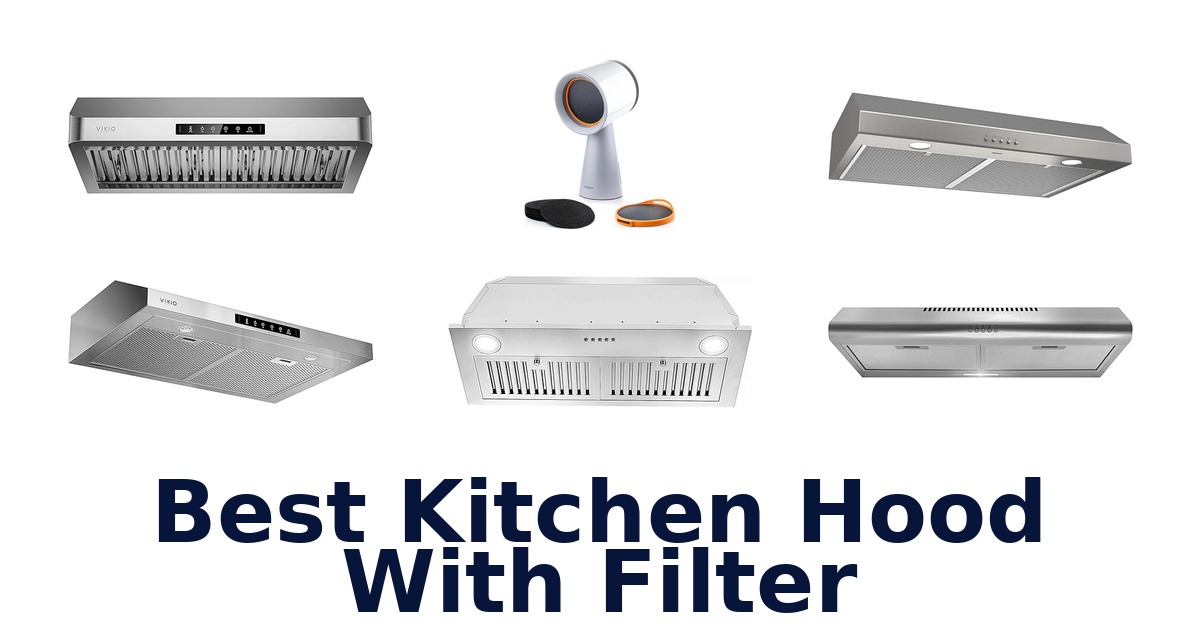 best kitchen hood with filter