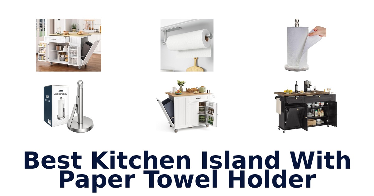 best kitchen island with paper towel holder