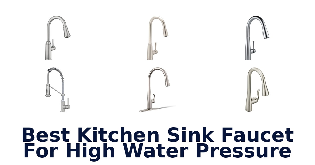 Best Kitchen Faucets for High Water Pressure