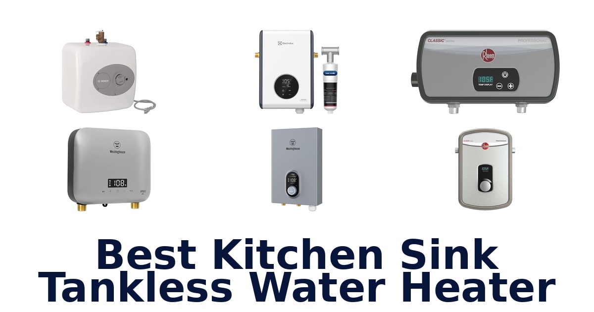best kitchen sink tankless water heater