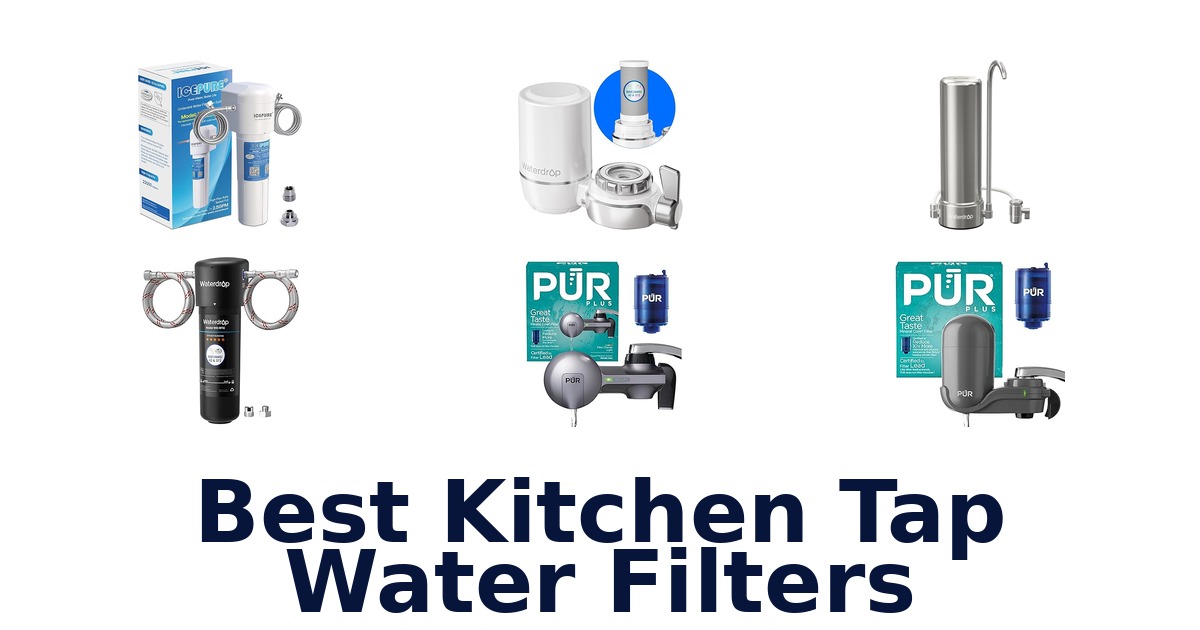 BEST Kitchen Tap Water Filters: Top 10 Picks