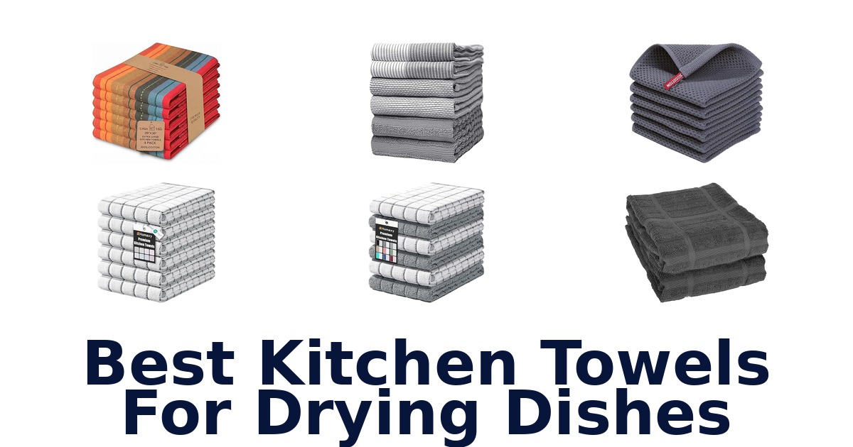 best kitchen towels for drying dishes